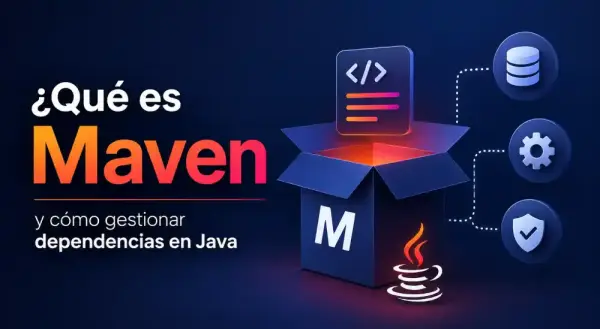 ¿Qué es Maven y cómo gestionar dependencias en Java?